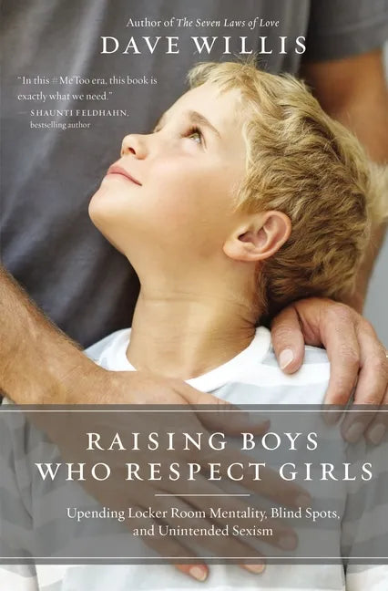 Raising Boys Who Respect Girls Softcover - Paperback