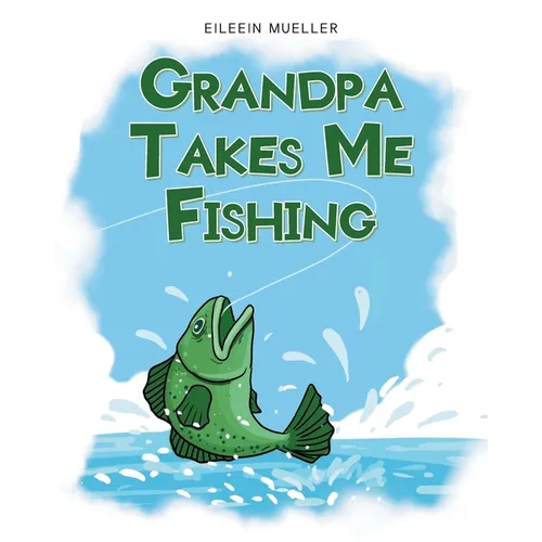 Grandpa Takes Me Fishing - Paperback