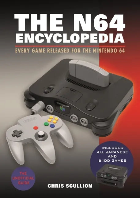 The N64 Encyclopedia: Every Game Released for the Nintendo 64 - Hardcover