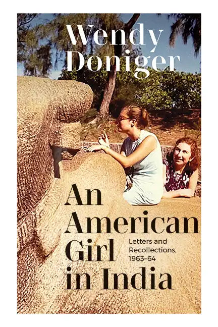 An American Girl in India: Letters and Recollections, 1963-64 - Paperback