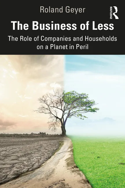 The Business of Less: The Role of Companies and Households on a Planet in Peril - Paperback