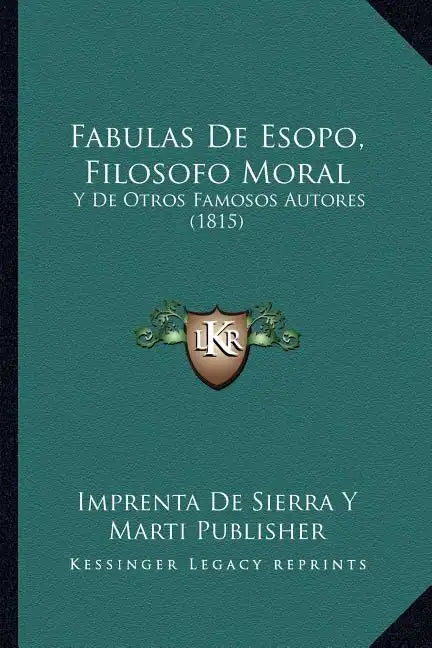 Fabulas De Esopo, Filosofo Moral: Y De Otros Famosos Autores (1815) - Paperback