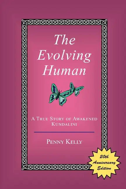 The Evolving Human: A True Story of Awakened Kundalini - Paperback