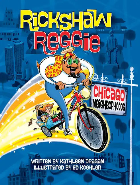 Rickshaw Reggie: Chicago Neighborhoods - Paperback