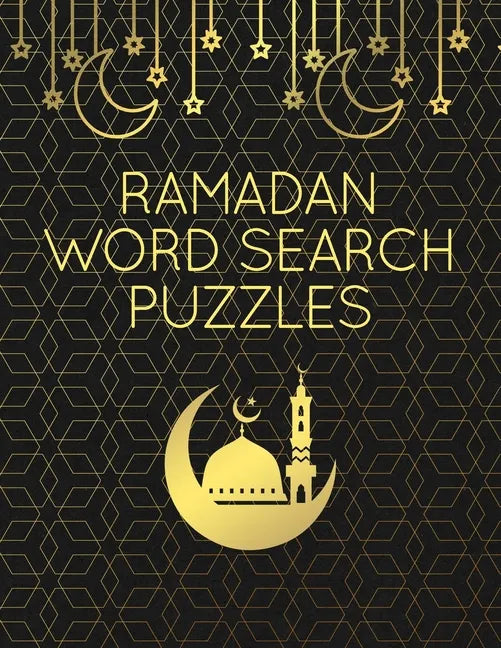 Ramadan Word Search Puzzles: 100 Large Print Word Find Puzzle Games With Solutions: Islamic-Themed Ramadan Activity Book For Adults & Kids - Paperback