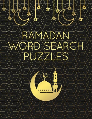 Ramadan Word Search Puzzles: 100 Large Print Word Find Puzzle Games With Solutions: Islamic-Themed Ramadan Activity Book For Adults & Kids - Paperback
