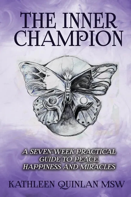 The Inner Champion: A Seven-Week Practical Guide to Peace, Happiness and Miracles - Paperback