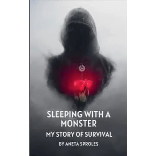 Sleeping with A Monster: My Story of Survival - Paperback