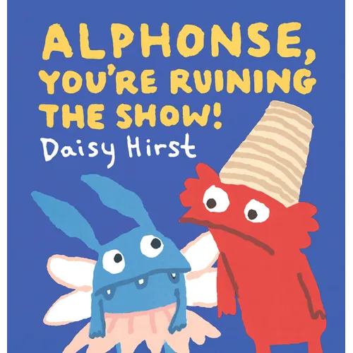 Alphonse, You're Ruining the Show! - Hardcover