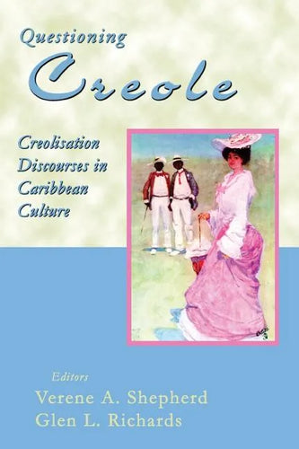 Questioning Creole: Creolisation Discourses in Caribbean Culture - Paperback