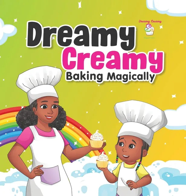 Dreamy Creamy Baking Magically - Hardcover
