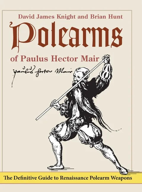 Polearms of Paulus Hector Mair - Hardcover