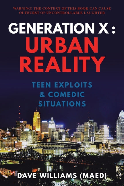 Generation X: Urban Reality: Teen Exploits & Comedic Situations - Paperback