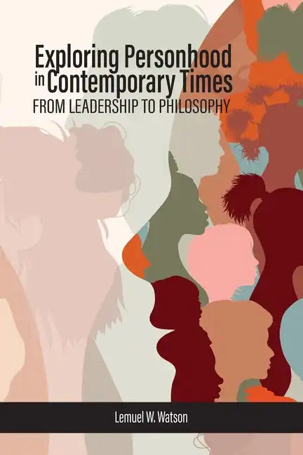 Exploring Personhood in Contemporary Times: From Leadership to Philosophy - Paperback