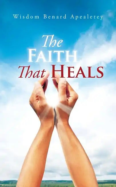 The Faith That Heals - Paperback