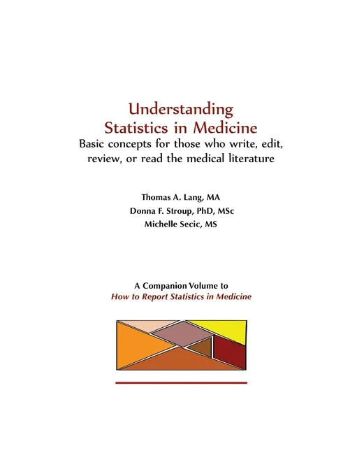Understanding Statistics in Medicine: Basic concepts for those who read, write, edit, or review the medical literature - Paperback