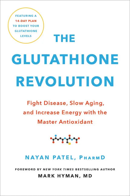The Glutathione Revolution: Fight Disease, Slow Aging, and Increase Energy with the Master Antioxidant - Hardcover