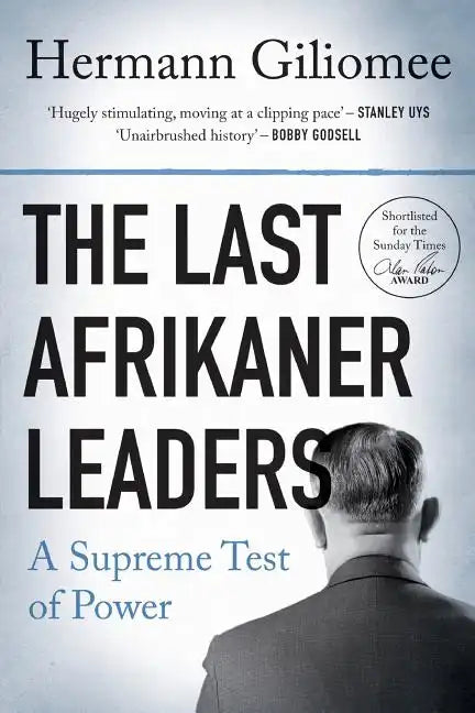 The Last Afrikaner Leaders: A Supreme Test of Power - Paperback