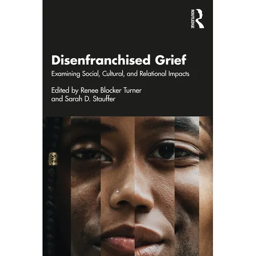Disenfranchised Grief: Examining Social, Cultural, and Relational Impacts - Paperback