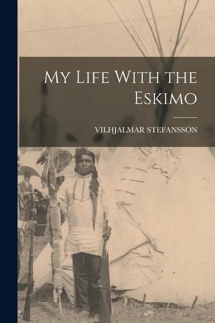 My Life With the Eskimo - Paperback