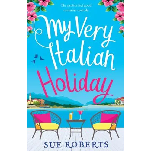 My Very Italian Holiday: The perfect feel good romantic comedy - Paperback