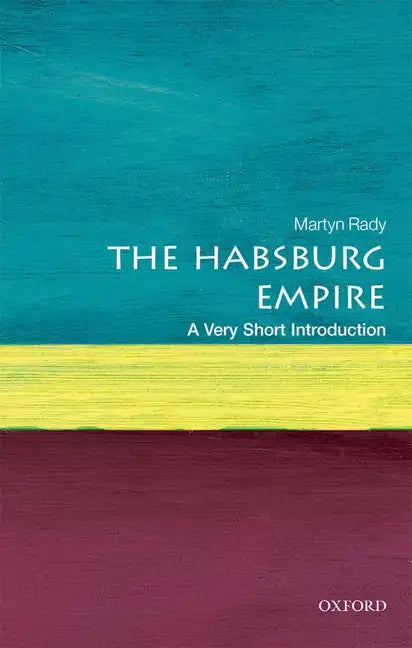 The Habsburg Empire: A Very Short Introduction - Paperback