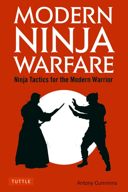 Modern Ninja Warfare: Ninja Tactics for the Modern Warrior - Paperback