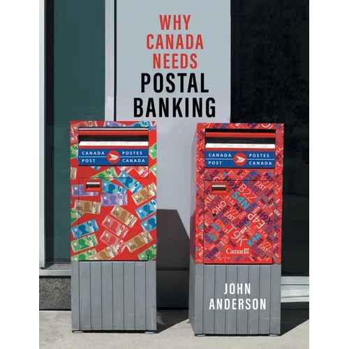Why Canada Needs Postal Banking - Paperback