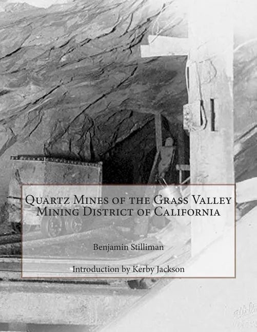 Quartz Mines of the Grass Valley Mining District of California - Paperback