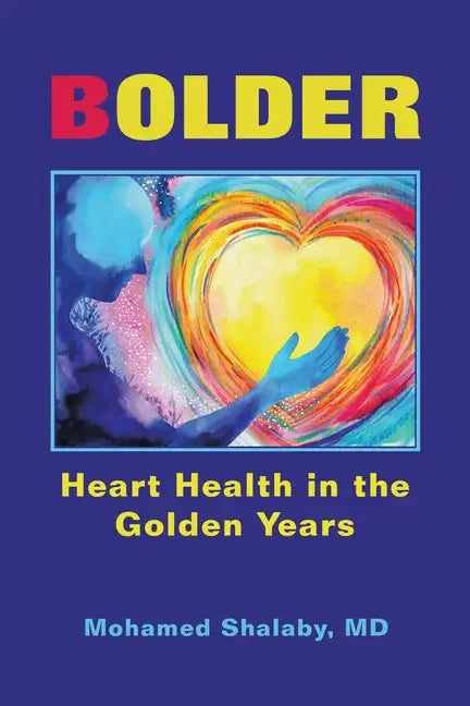 Bolder: Heart Health in the Golden Years - Paperback