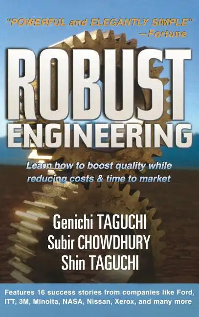Robust Engineering: Learn How to Boost Quality While Reducing Costs & Time to Market - Hardcover