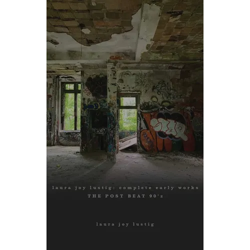 laura joy lustig: complete early works the post beat 90' - Hardcover