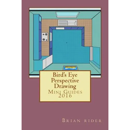 Bird's Eye Perspective Drawing: Mini Guides 2016 - Paperback