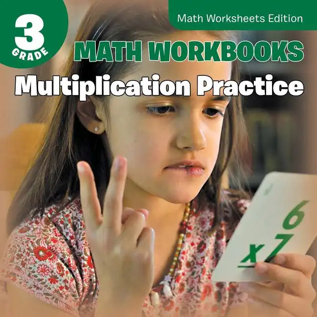3rd Grade Math Workbooks: Multiplication Practice Math Worksheets Edition - Paperback