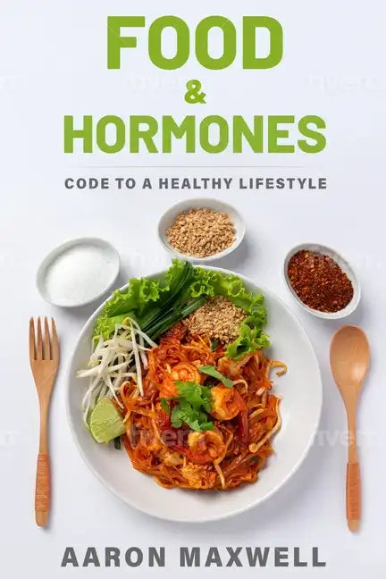 Food and Hormones: Code to a healthy lifestyle - Paperback