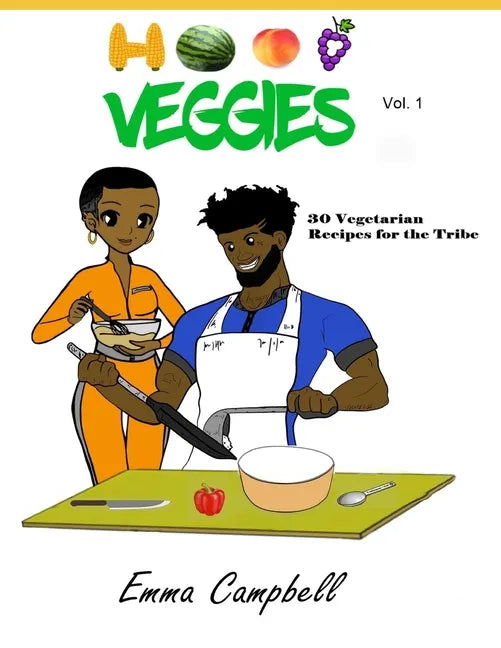 Hood Veggies Vol. 1: 30 Vegetarian Recipes for the Tribe - Paperback