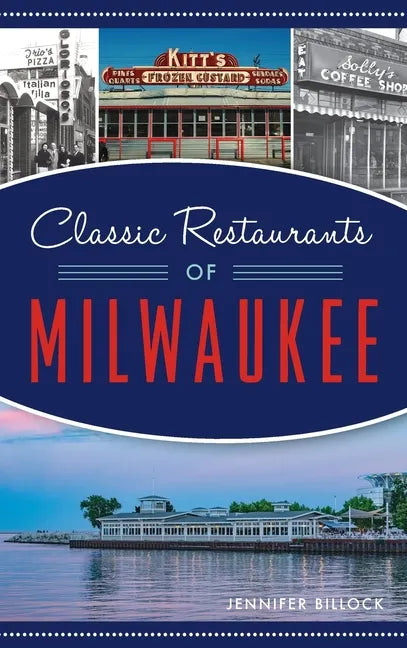 Classic Restaurants of Milwaukee - Hardcover