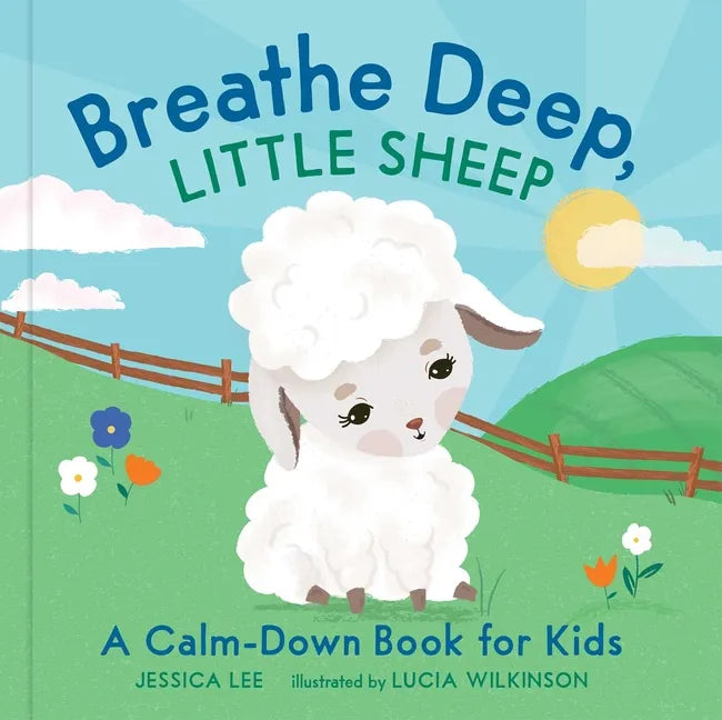 Breathe Deep, Little Sheep: A Calm-Down Book for Kids - Hardcover