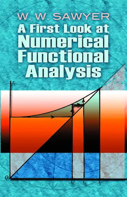 A First Look at Numerical Functional Analysis - Paperback