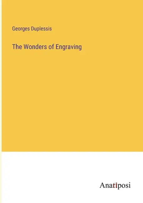 The Wonders of Engraving - Paperback