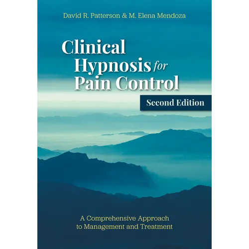 Clinical Hypnosis for Pain Control: A Comprehensive Approach to Management and Treatment - Paperback