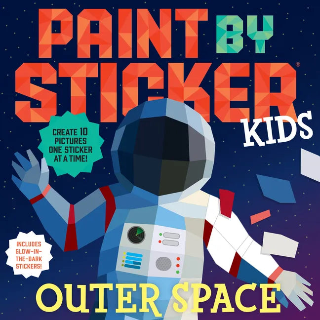 Paint by Sticker Kids: Outer Space: Create 10 Pictures One Sticker at a Time! Includes Glow-In-The-Dark Stickers - Paperback
