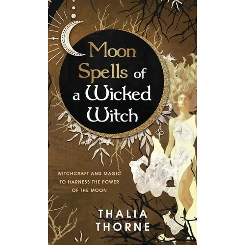 Moon Spells of a Wicked Witch - Hardcover