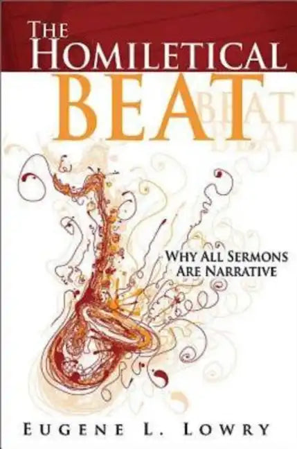 The Homiletical Beat: Why All Sermons Are Narrative - Paperback
