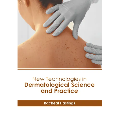 New Technologies in Dermatological Science and Practice - Hardcover