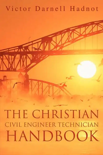 The Christian Civil Engineer Technician Handbook - Paperback