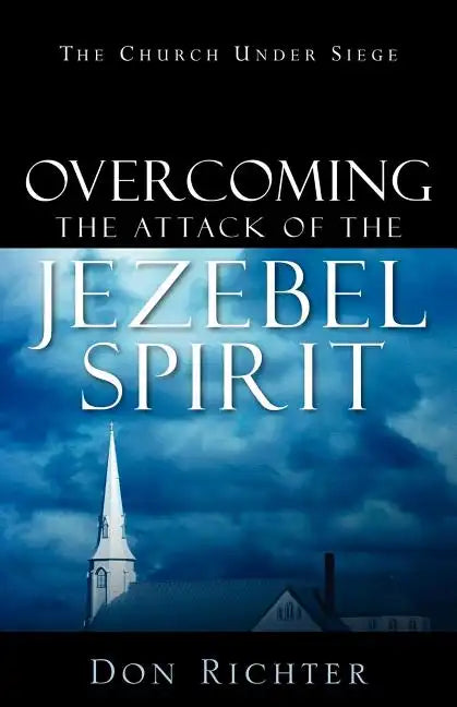 Overcoming The Attack Of The Jezebel Spirit - Paperback