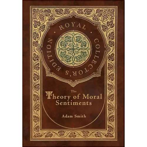 The Theory of Moral Sentiments (Royal Collector's Edition) (Case Laminate Hardcover with Jacket) - Hardcover