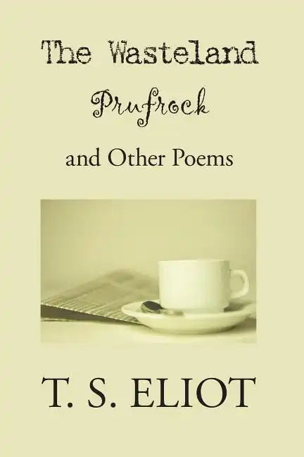 The Waste Land, Prufrock, and Other Poems - Paperback