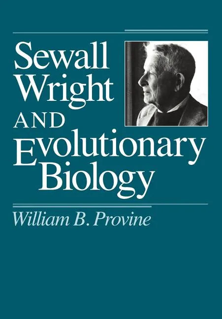 Sewall Wright and Evolutionary Biology - Paperback